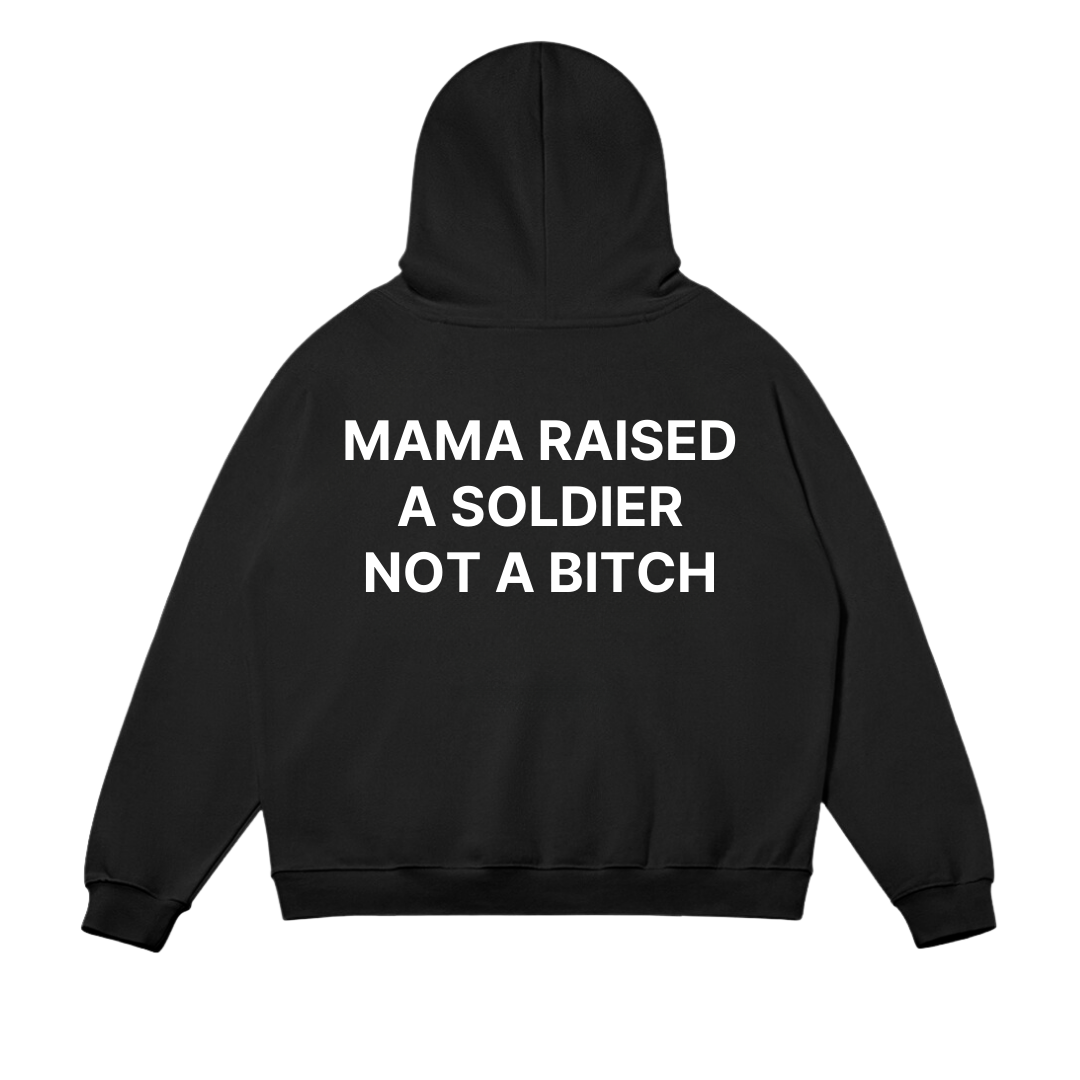 Mama Raised Soldier Not A Bitch Hoodie