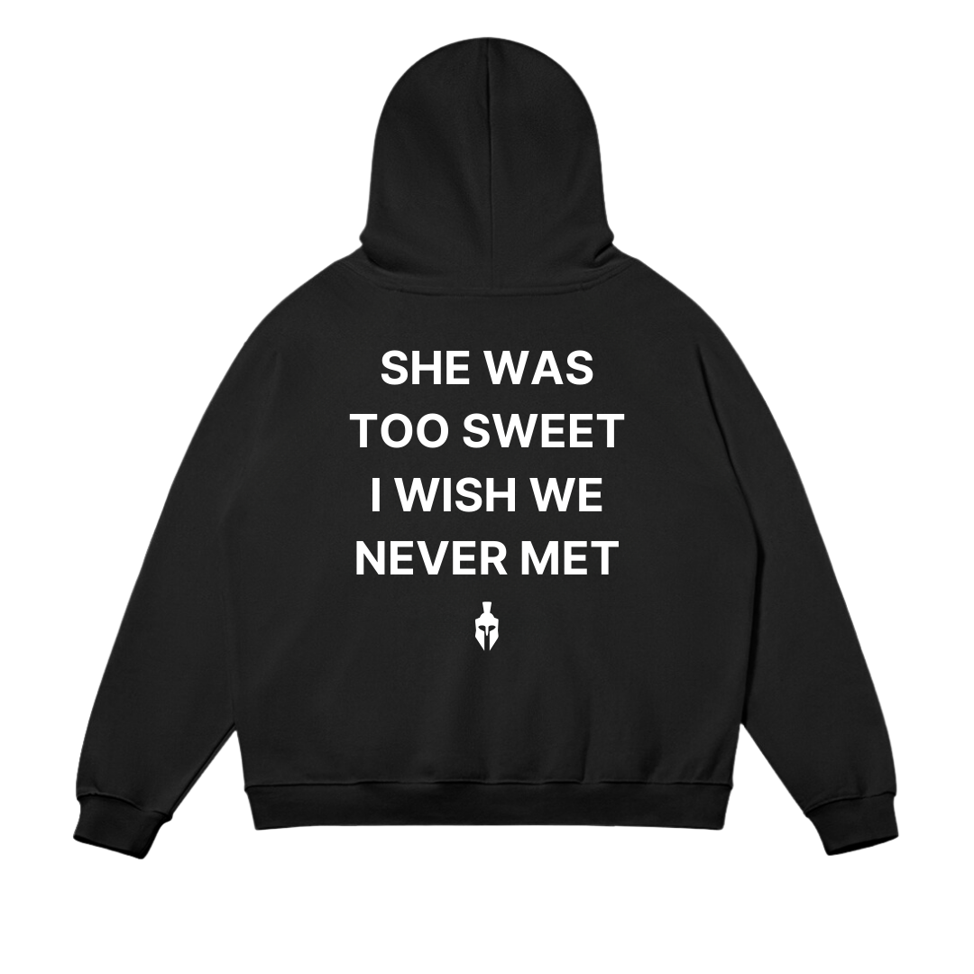 She Was Too Sweet I Wish Never Met Hoodie