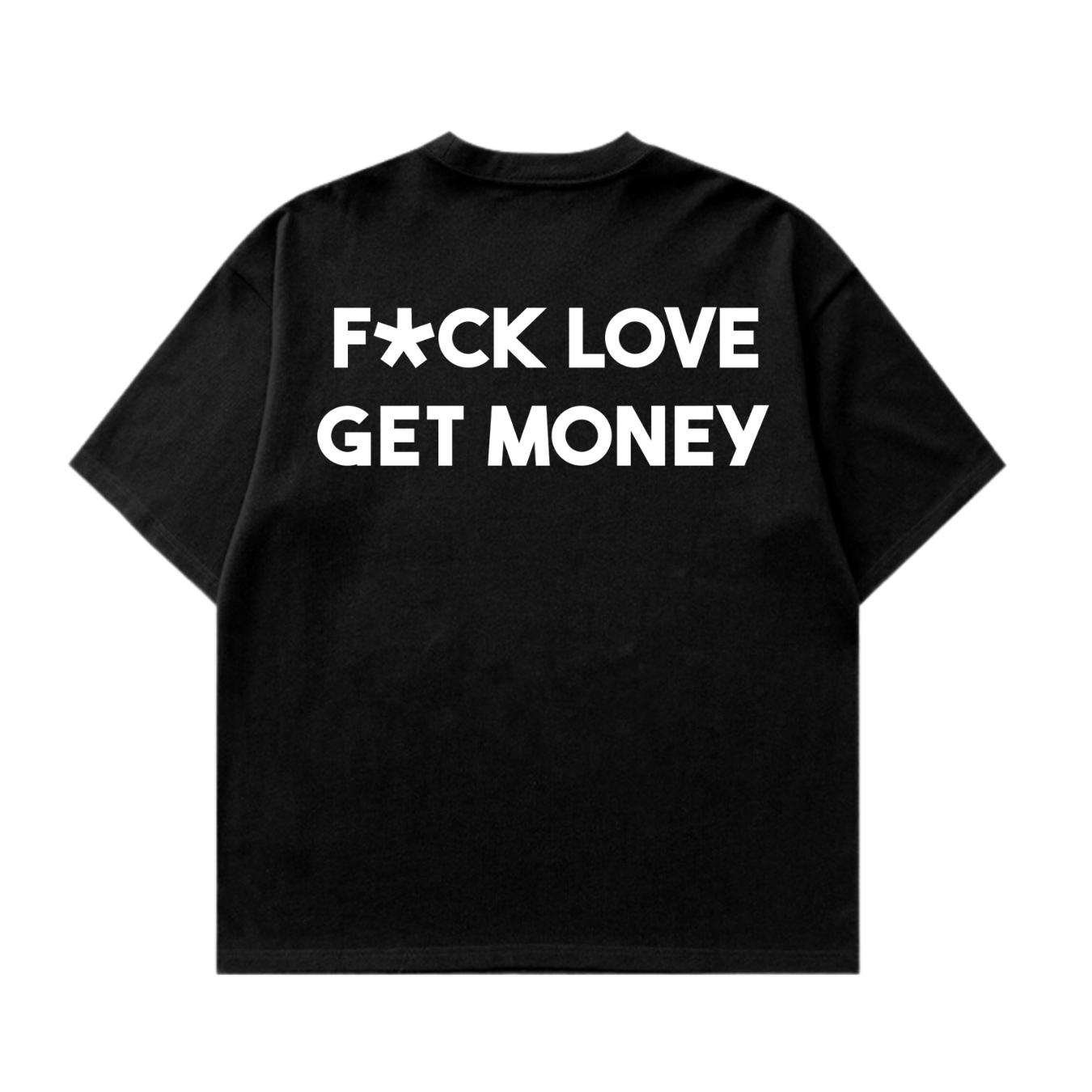 Fuck Love Get Money Tshirt