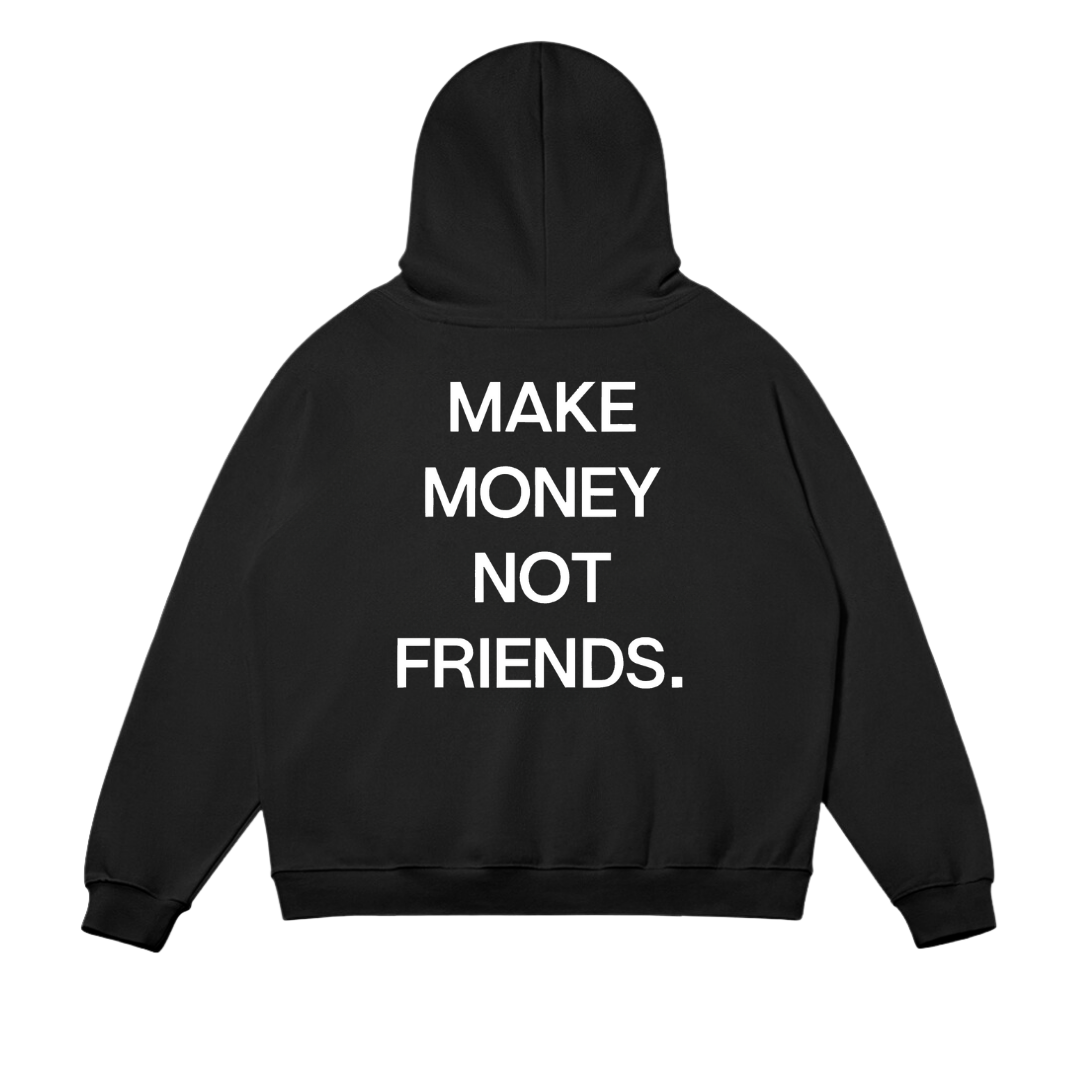 Make Money Not Friends Original Hoodie