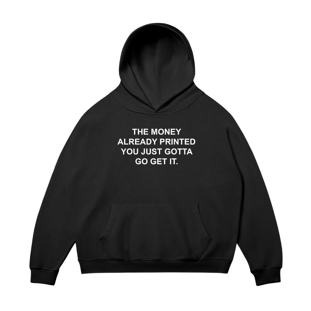 Money Already Printed Hoodie