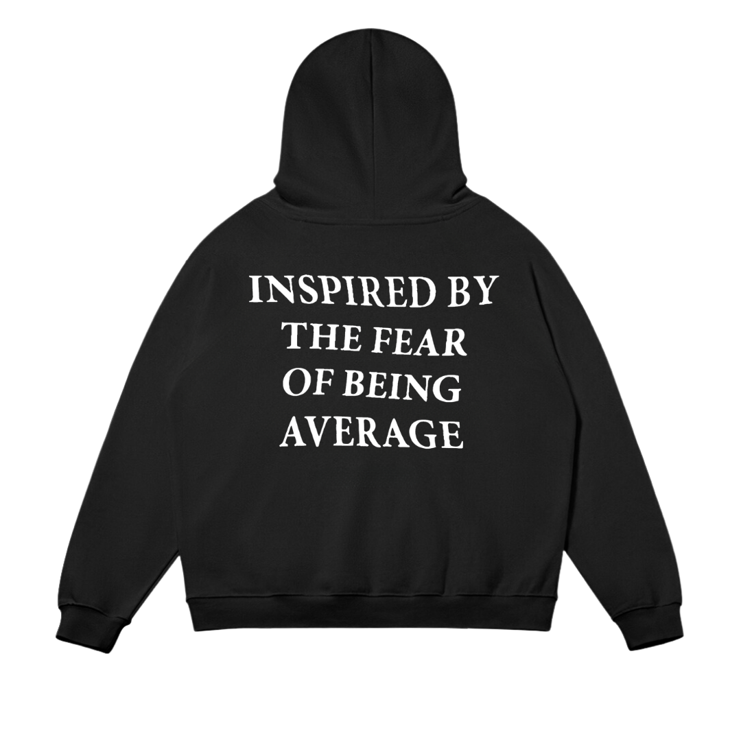 The Fear Of Being Avarage Hoodie